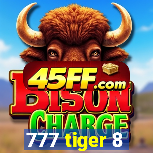 777 tiger 8